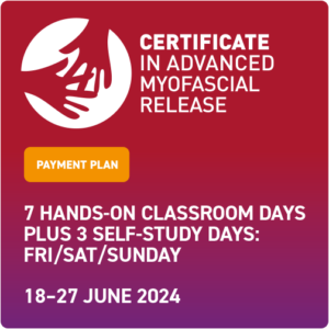 Certificate in Advance Myofascial Release 18-27 June 2024 (Payment Plan)